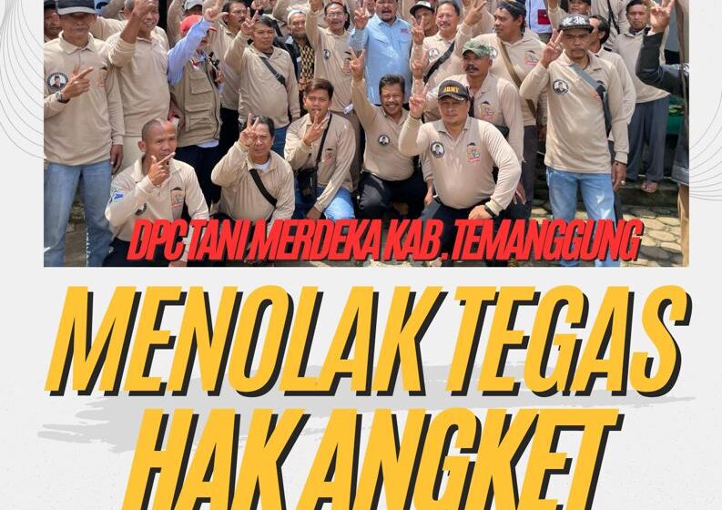 DPC Tani Merdeka Temanggung Tolak Hak Angket Pelaksanaan Pemilu 2024